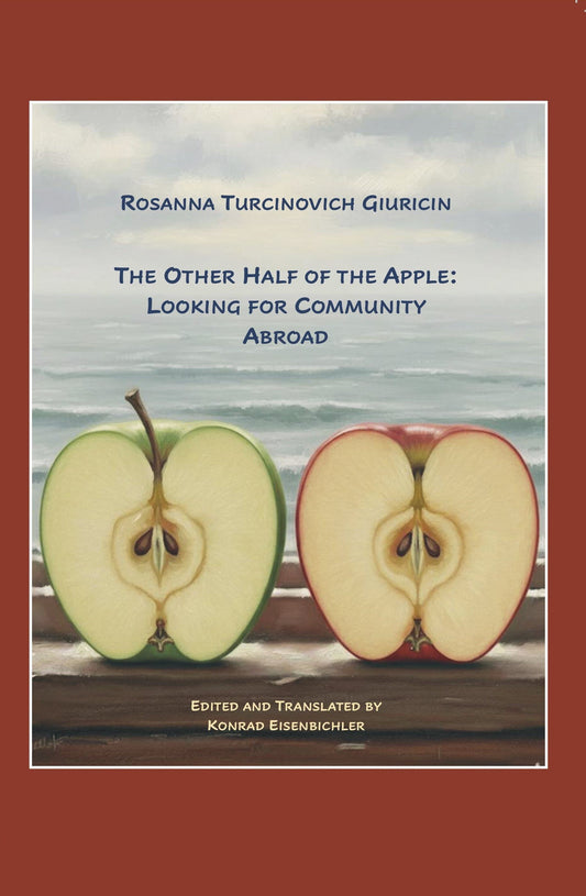A08 The Other Half of The Apple, By Rosanna Turcinovich Giuricin