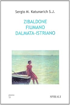 AOX Zibaldone fiumano-dalmata-istriano, by Sergio M. Katunarich S.J