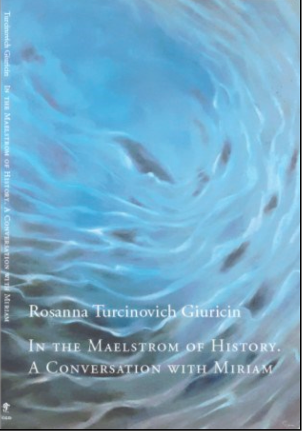 AO3 In the Maelstrom of History. A Conversation with Miriam by Rosanna Turcinovich Giuricin